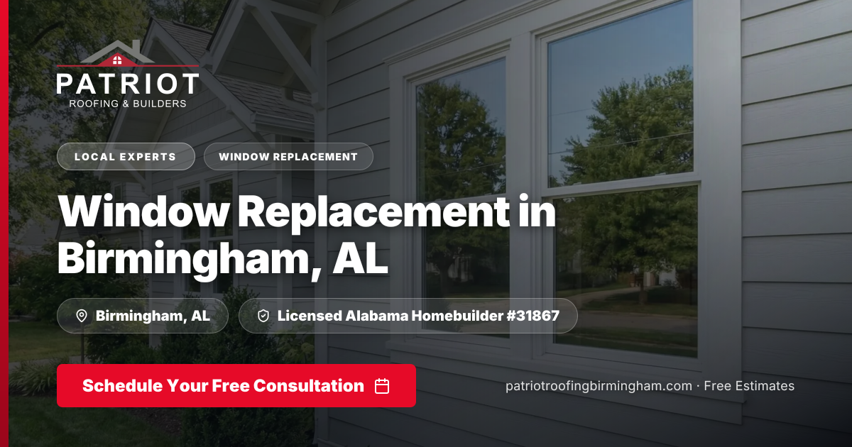 Window Replacement Birmingham AL | Energy Efficient | Patriot Roofing ...